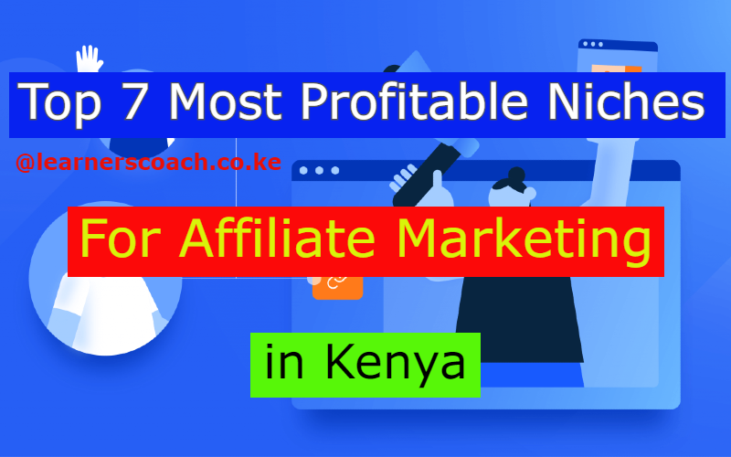 Most Profitable Niches For Affiliate Marketing in Kenya