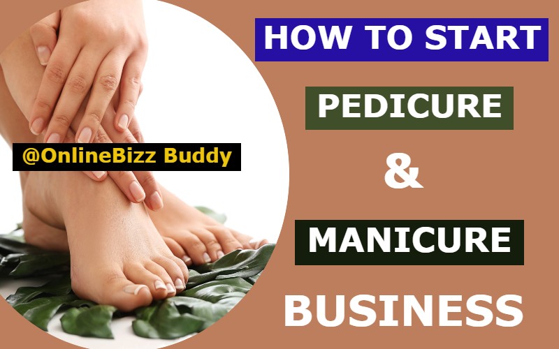 How To Start A Manicure and Pedicure Business
