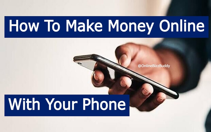 Make Money Online With Your Phone