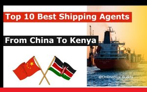 Top 10 Best Shipping Agents From China To Kenya